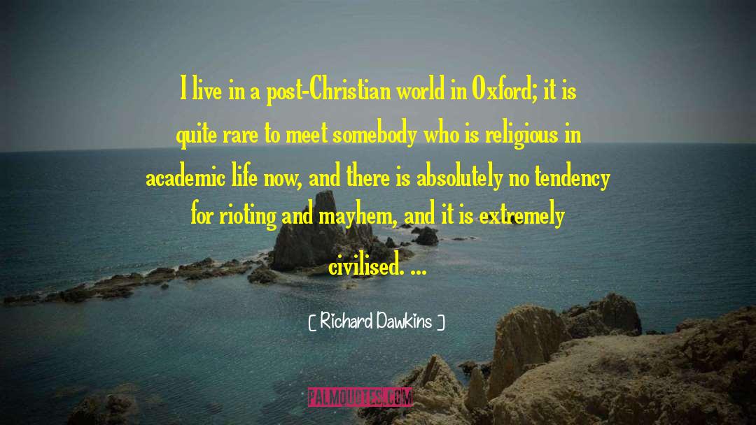 Rioting quotes by Richard Dawkins