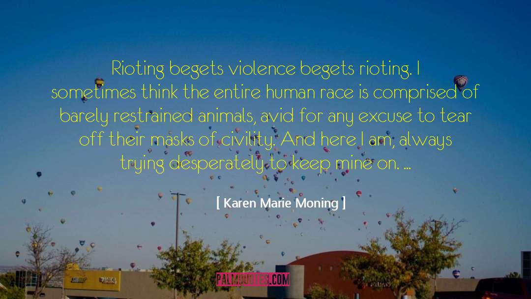 Rioting quotes by Karen Marie Moning