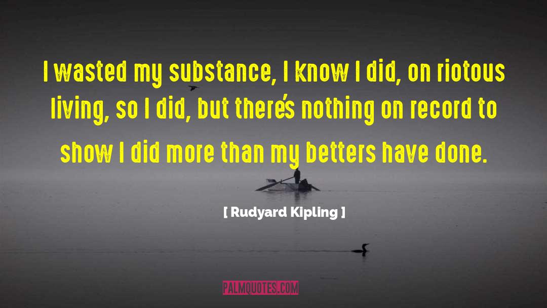Riotous quotes by Rudyard Kipling