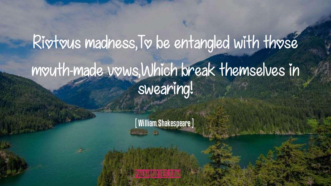 Riotous quotes by William Shakespeare
