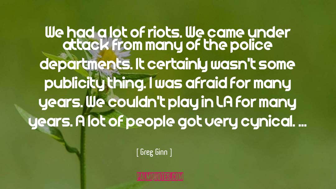 Riots quotes by Greg Ginn