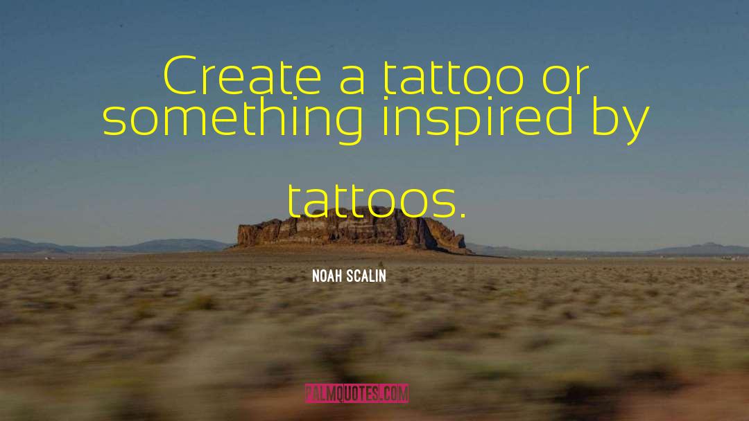 Rip Tattoo quotes by Noah Scalin