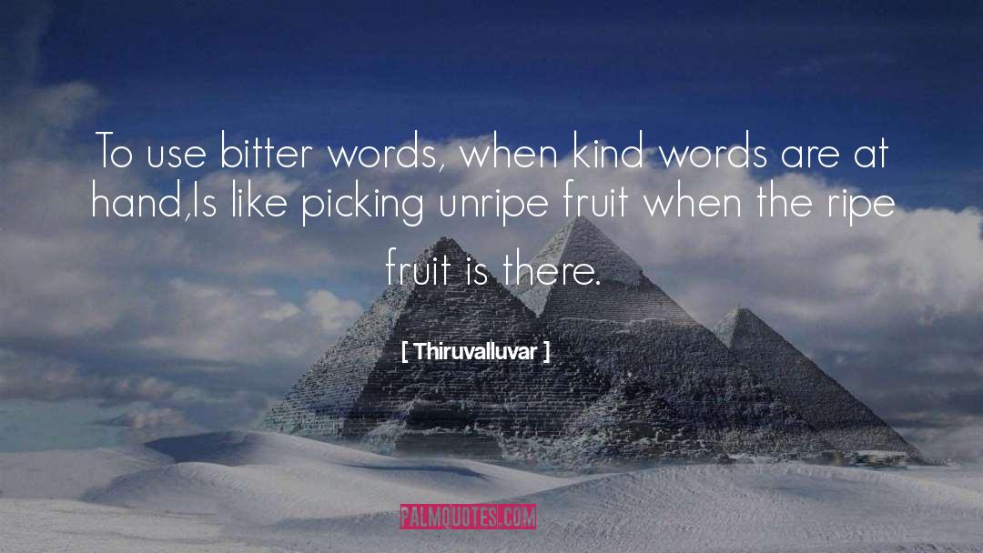 Ripe Fruit quotes by Thiruvalluvar
