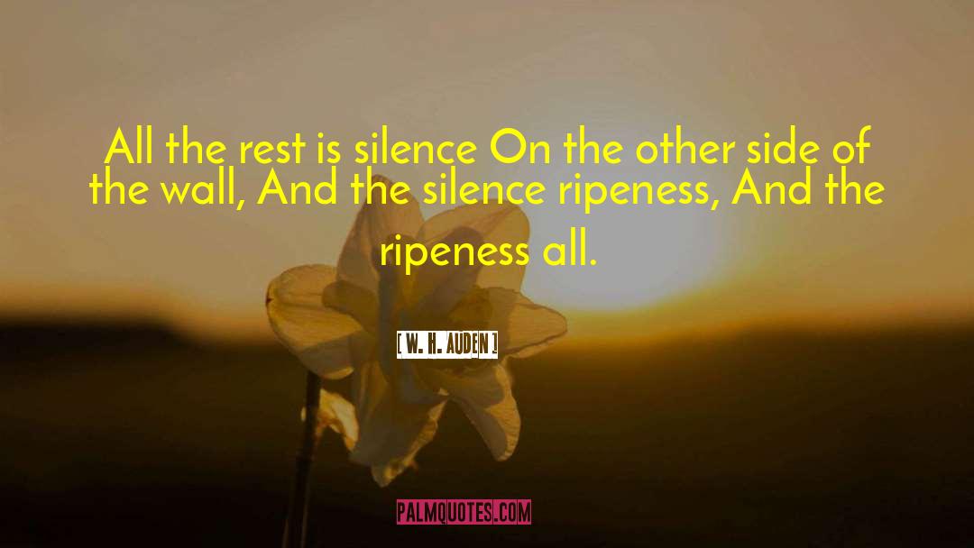 Ripeness Is All quotes by W. H. Auden