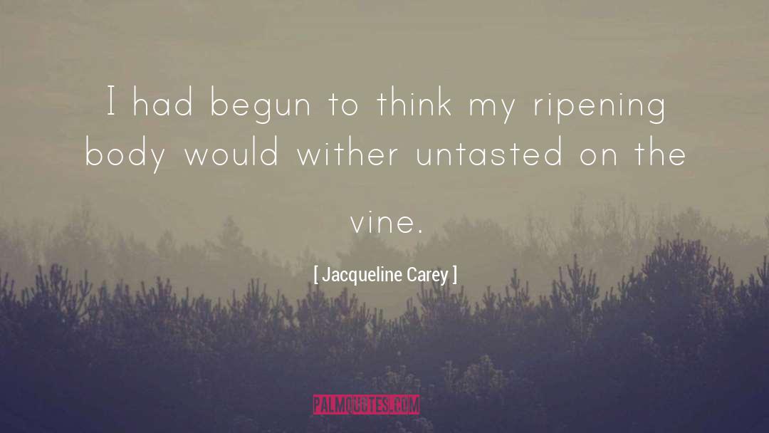 Ripening quotes by Jacqueline Carey