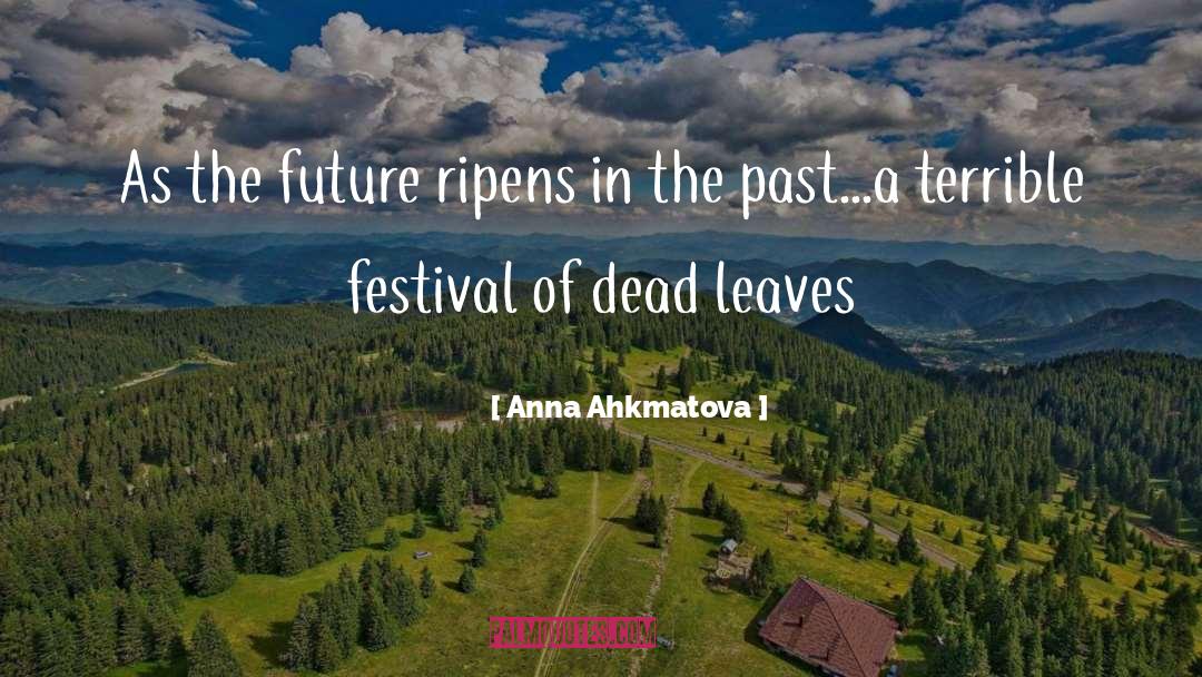 Ripens quotes by Anna Ahkmatova