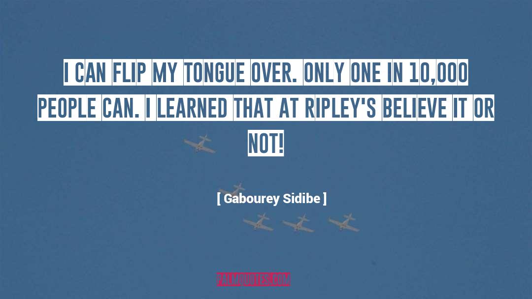 Ripleys Believe It Or Not Gatlinburg quotes by Gabourey Sidibe