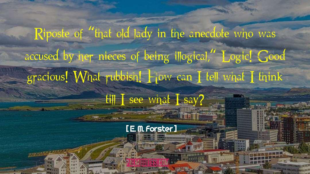 Riposte quotes by E. M. Forster