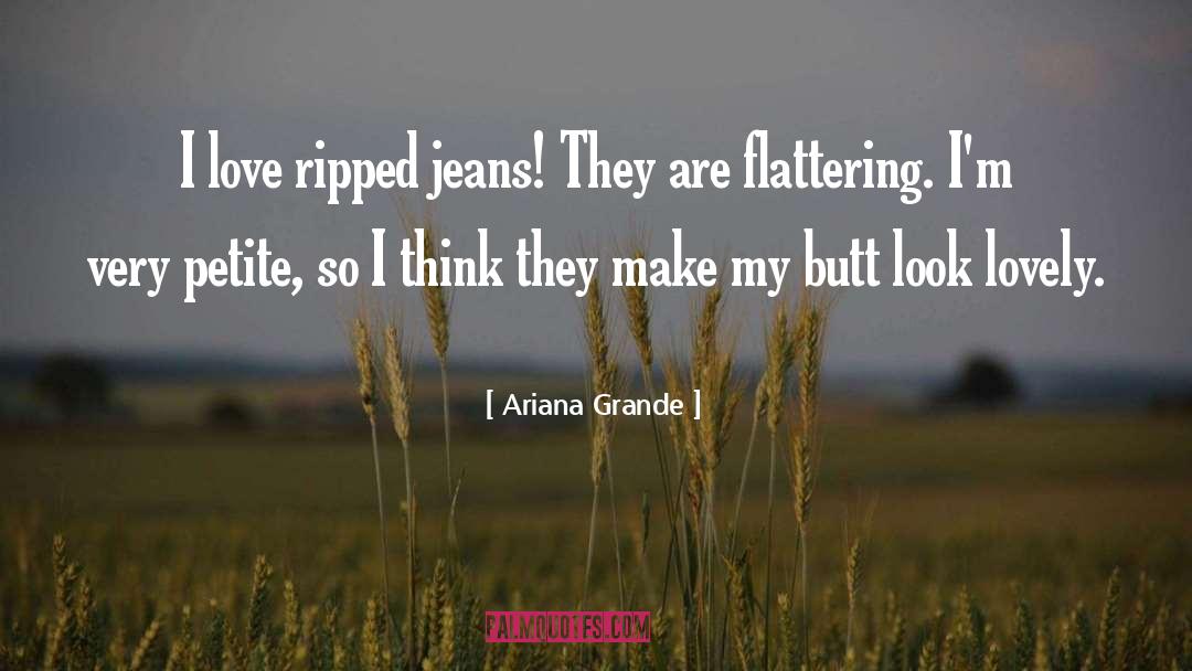Ripped Jeans quotes by Ariana Grande