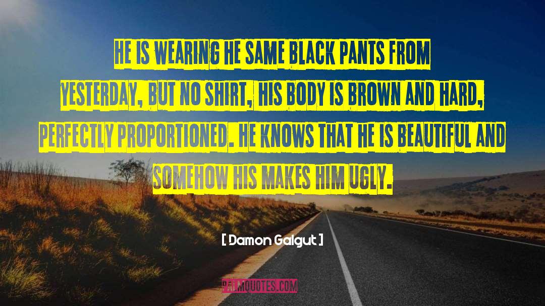 Ripped Pants quotes by Damon Galgut