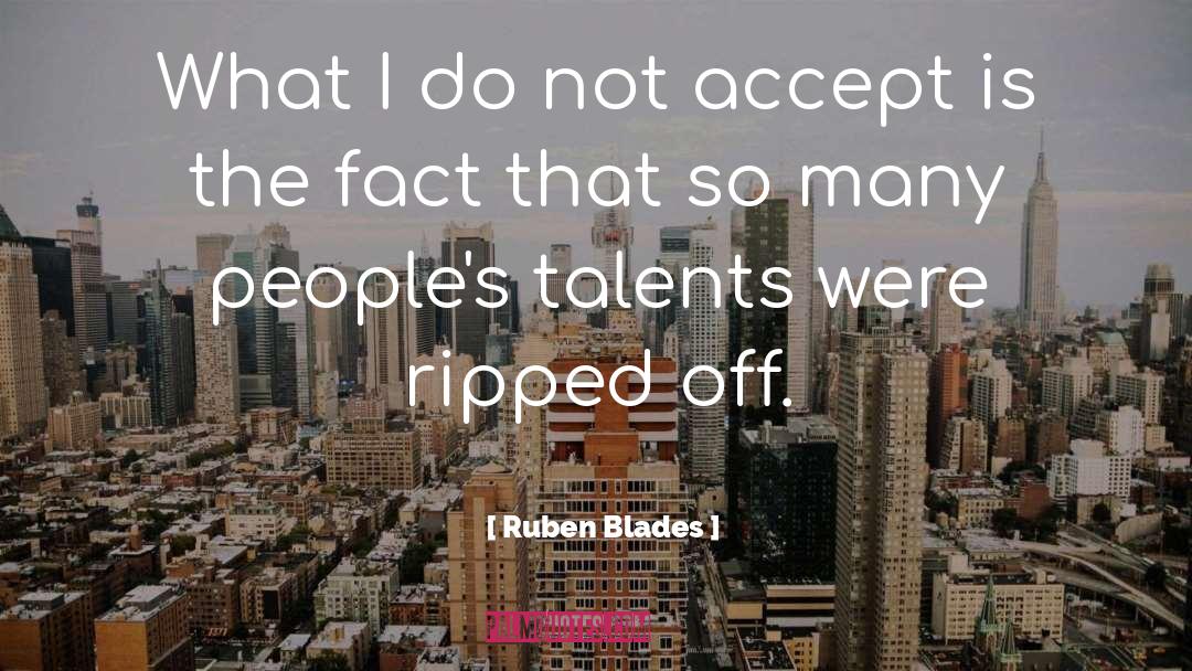 Ripped quotes by Ruben Blades