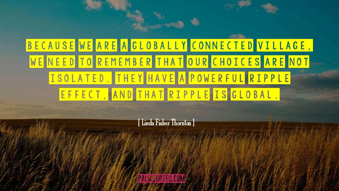 Ripple Effect quotes by Linda Fisher Thornton