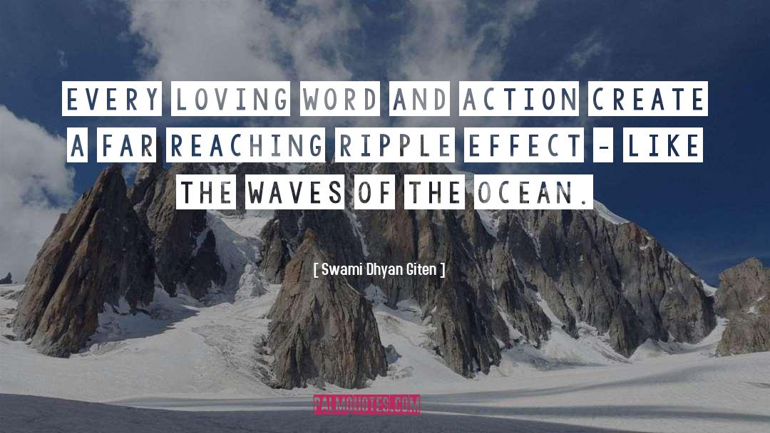 Ripple Effect quotes by Swami Dhyan Giten