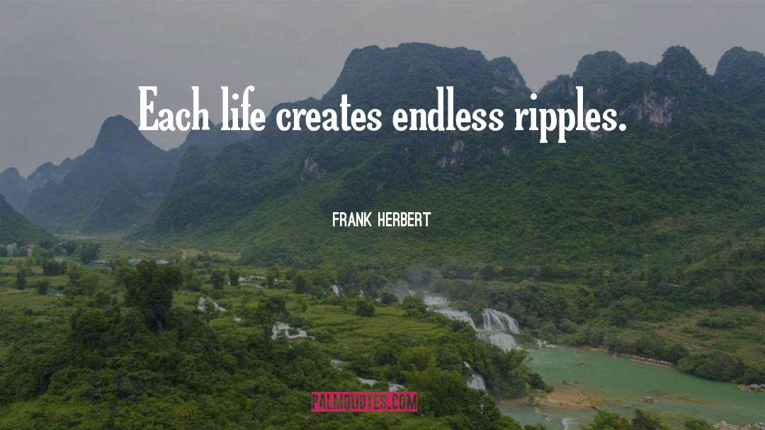 Ripple quotes by Frank Herbert