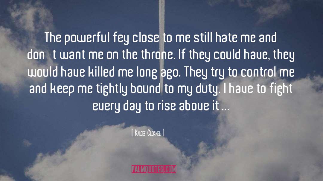 Rise Above It quotes by Kalcee Clornel