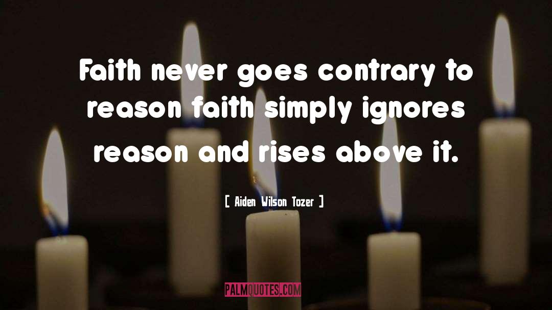 Rise Above It quotes by Aiden Wilson Tozer