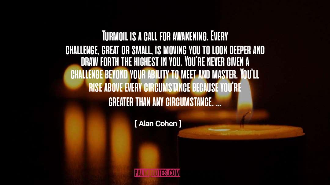 Rise Above Qu quotes by Alan Cohen