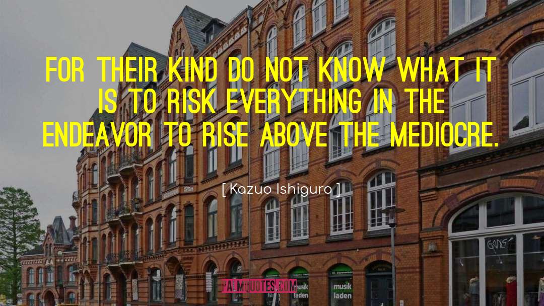 Rise Above quotes by Kazuo Ishiguro