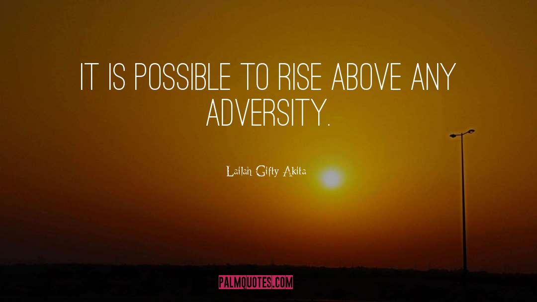 Rise Above quotes by Lailah Gifty Akita