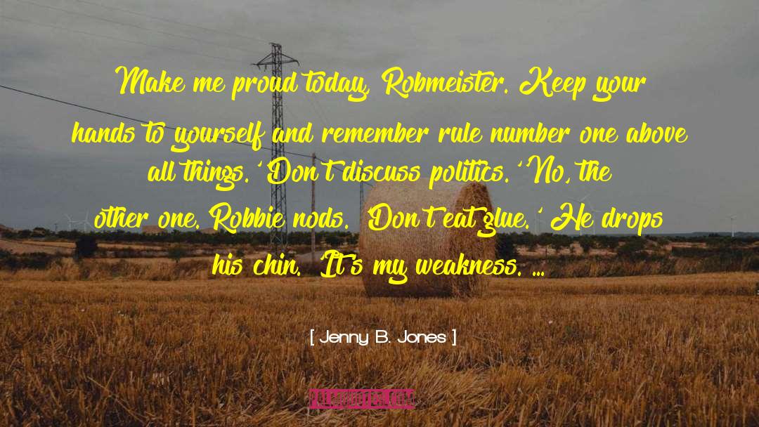 Rise Above Your Weakness quotes by Jenny B. Jones