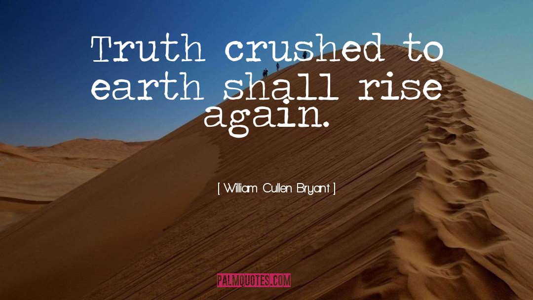 Rise Again quotes by William Cullen Bryant
