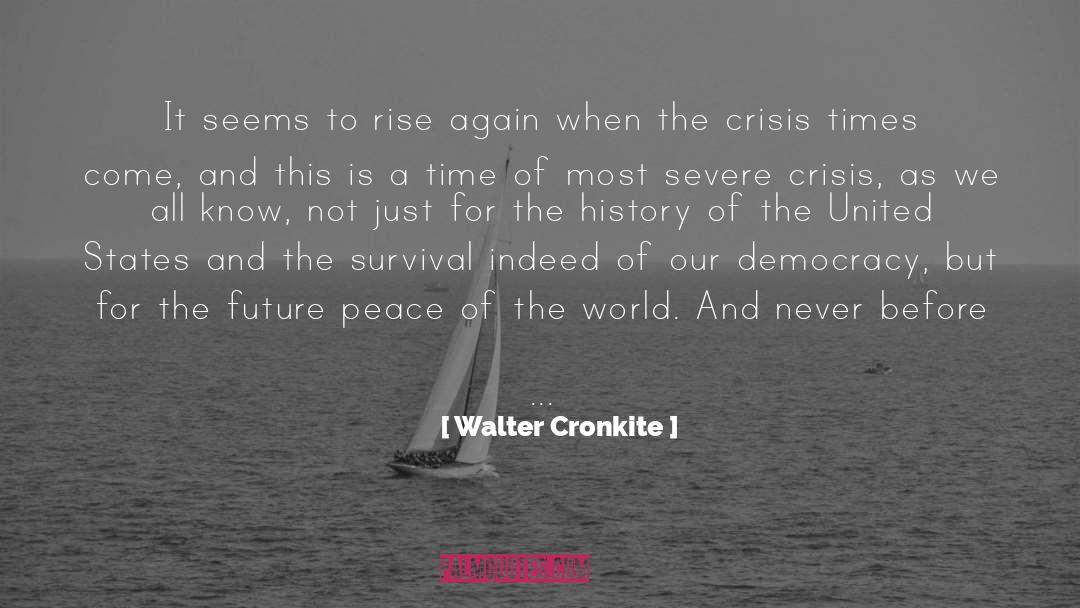 Rise Again quotes by Walter Cronkite