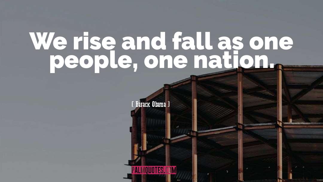 Rise And Fall quotes by Barack Obama