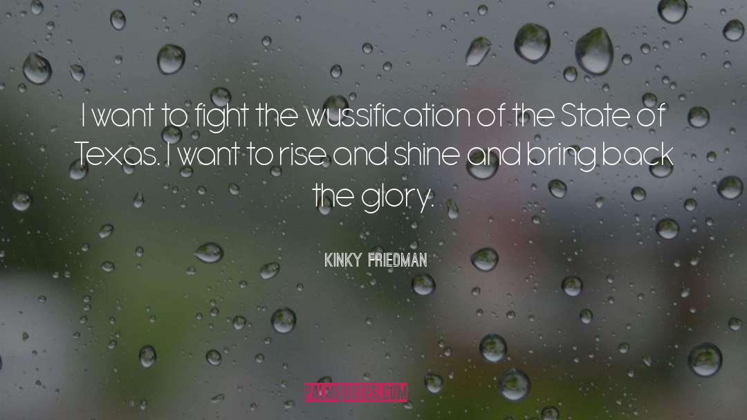 Rise And Shine quotes by Kinky Friedman