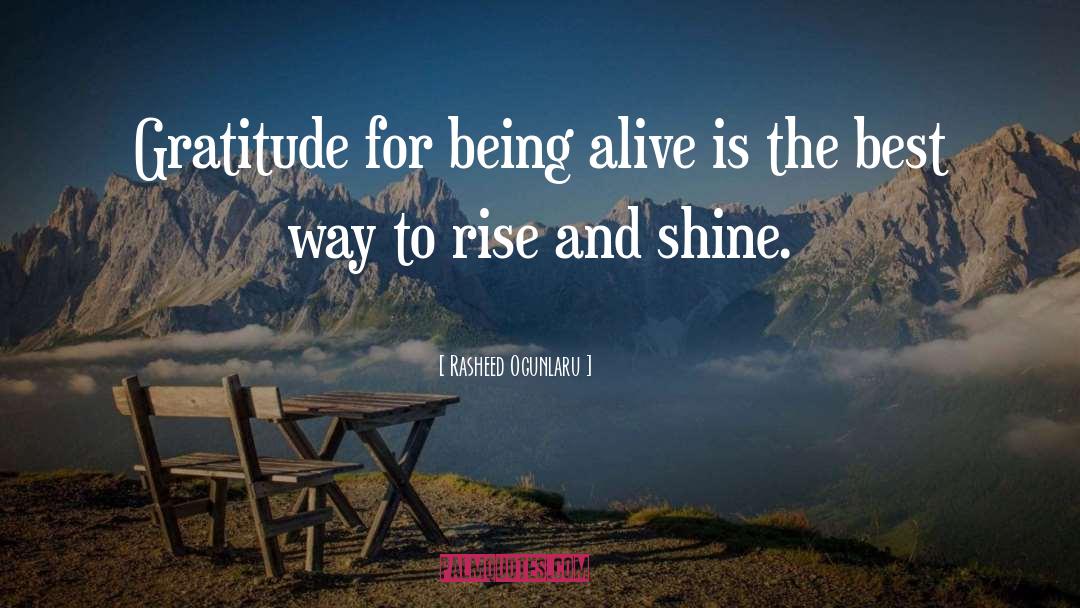 Rise And Shine quotes by Rasheed Ogunlaru