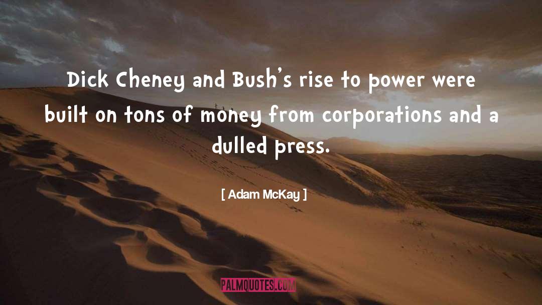 Rise To Power quotes by Adam McKay