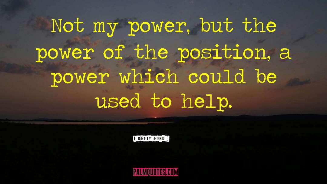 Rise To Power quotes by Betty Ford