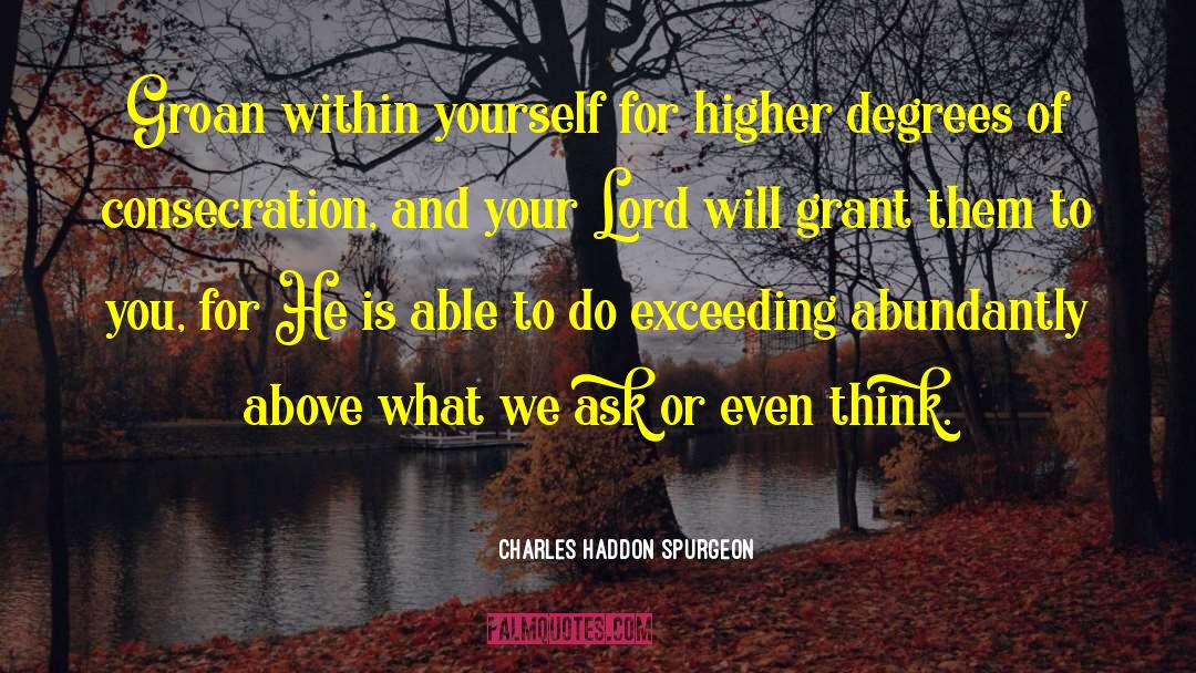 Rising Above Yourself quotes by Charles Haddon Spurgeon