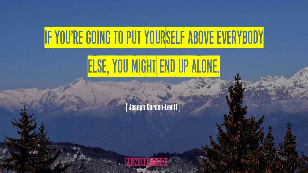Rising Above Yourself quotes by Joseph Gordon-Levitt