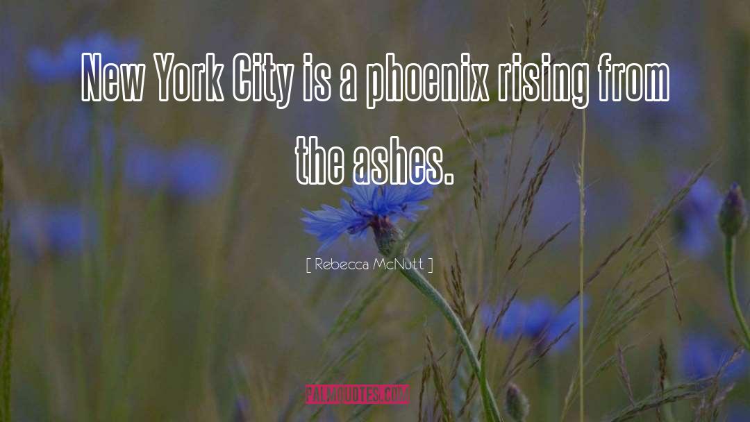 Rising From The Ashes quotes by Rebecca McNutt