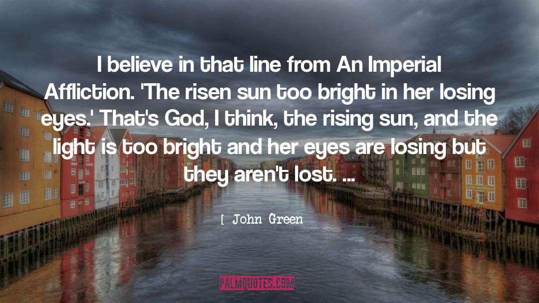 Rising Sun Images With quotes by John Green