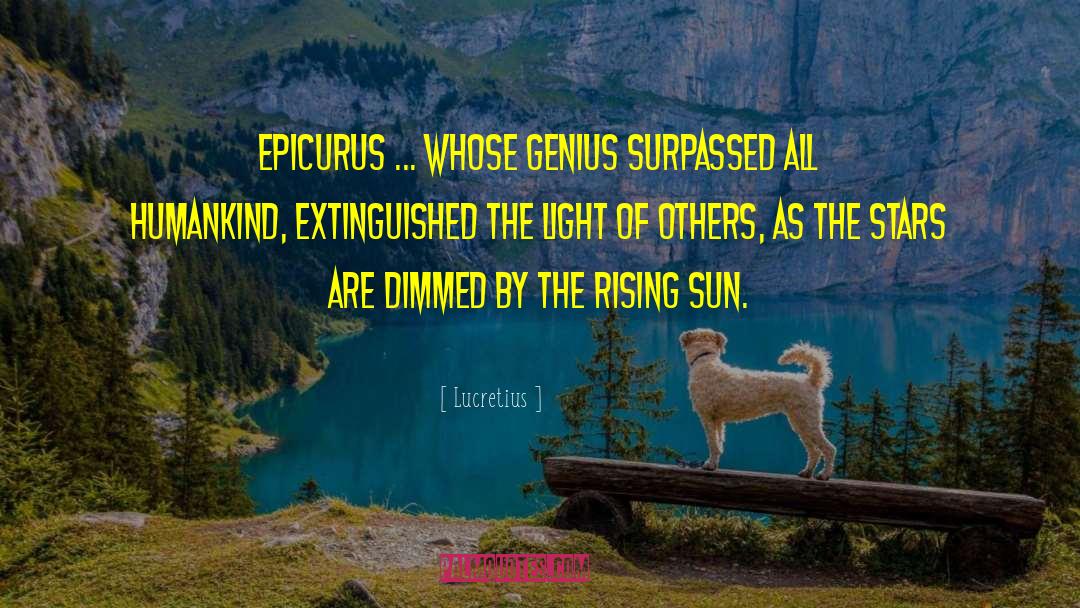 Rising Sun Images With quotes by Lucretius