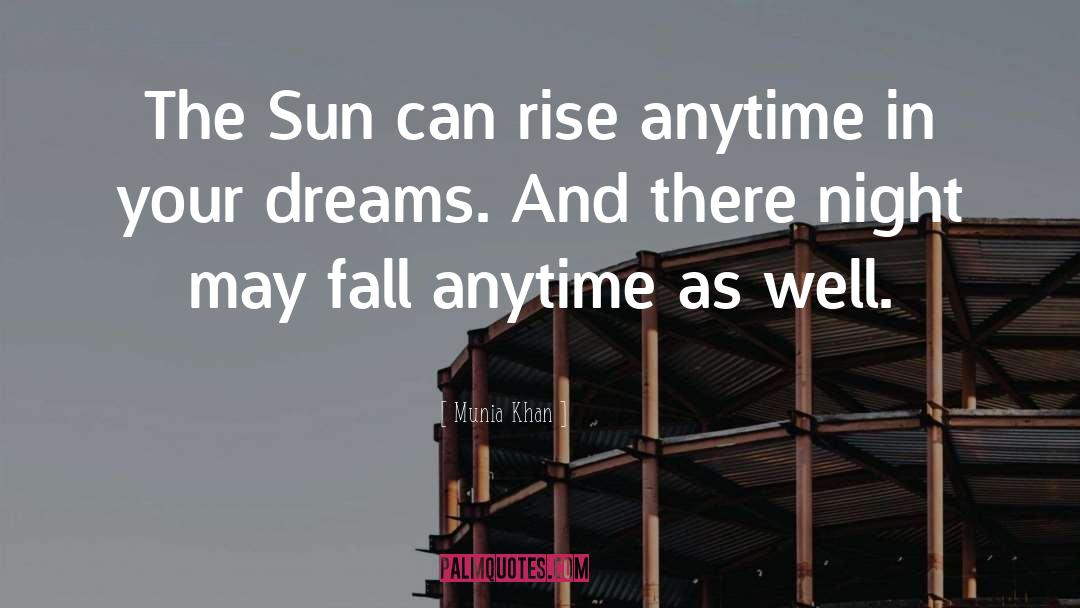 Rising Sun quotes by Munia Khan