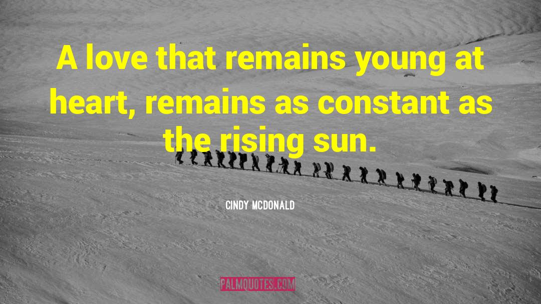 Rising Sun quotes by Cindy McDonald