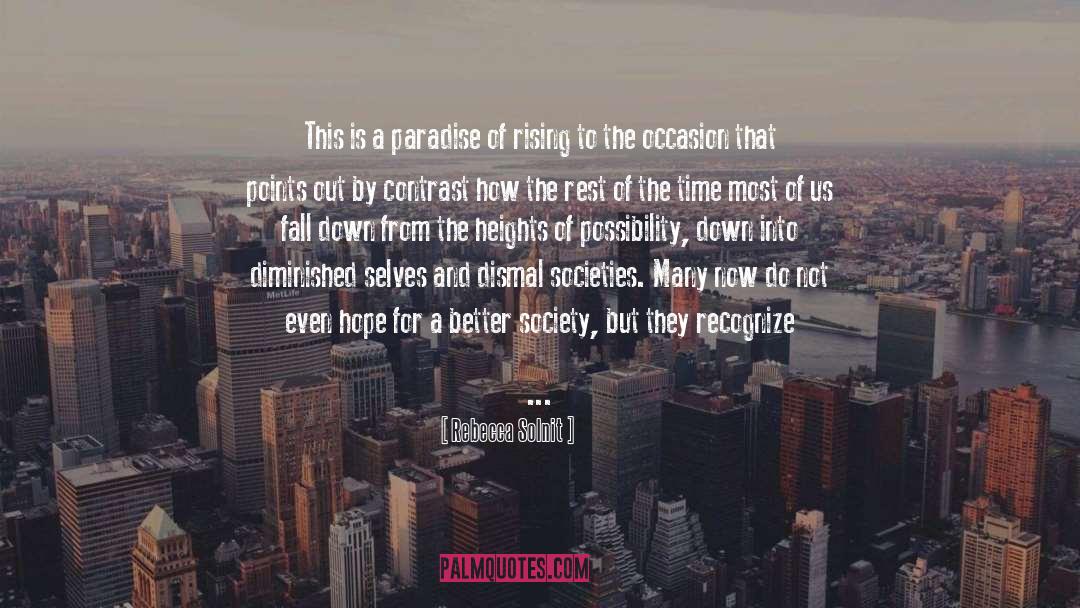 Rising To The Occasion quotes by Rebecca Solnit