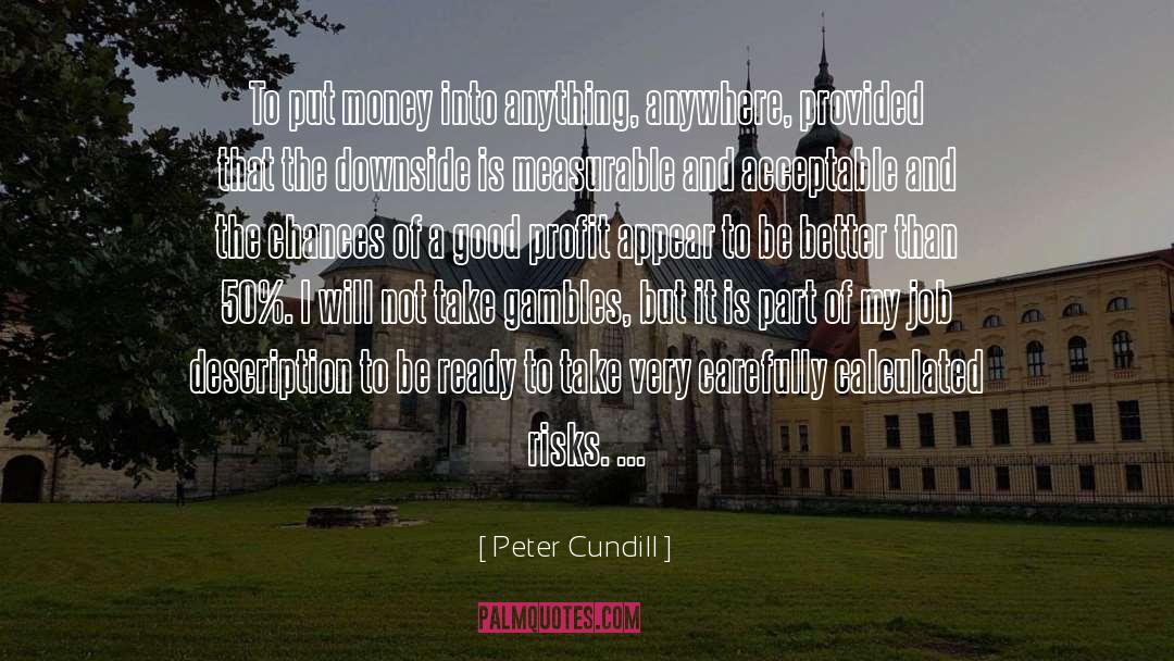 Risk And Profit quotes by Peter Cundill