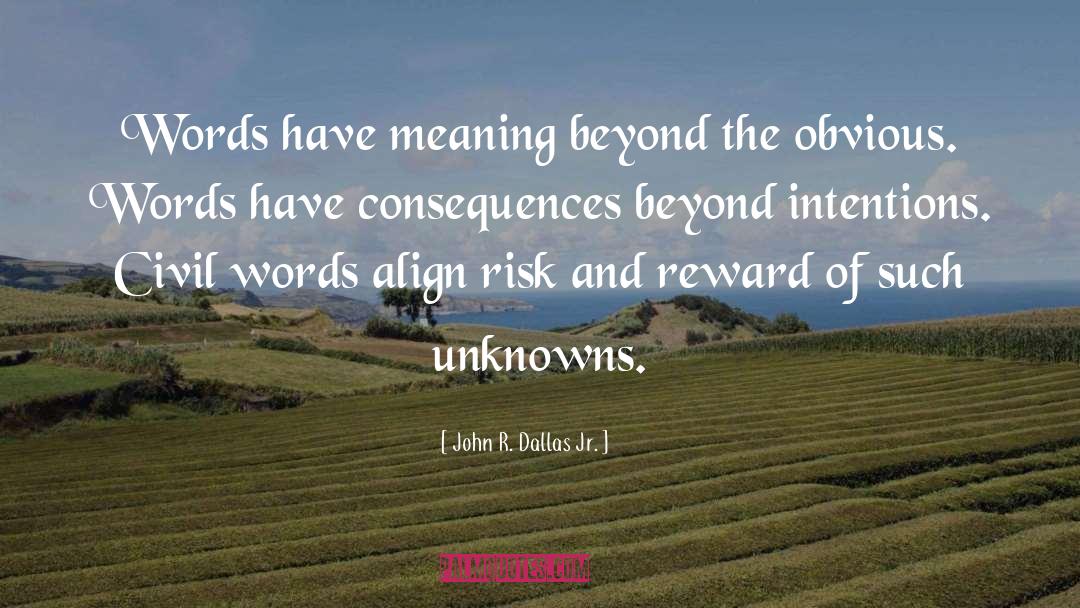 Risk And Reward quotes by John R. Dallas Jr.