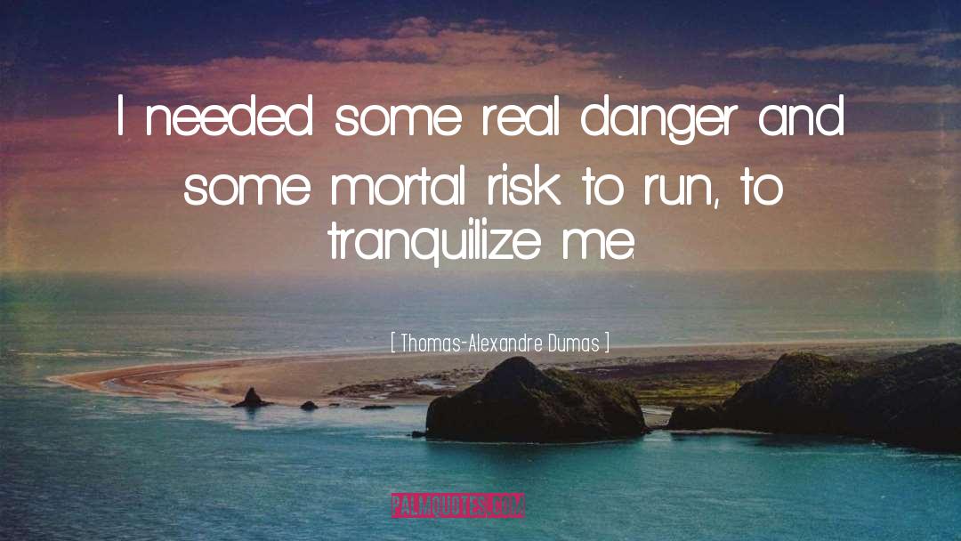 Risk Aversion quotes by Thomas-Alexandre Dumas