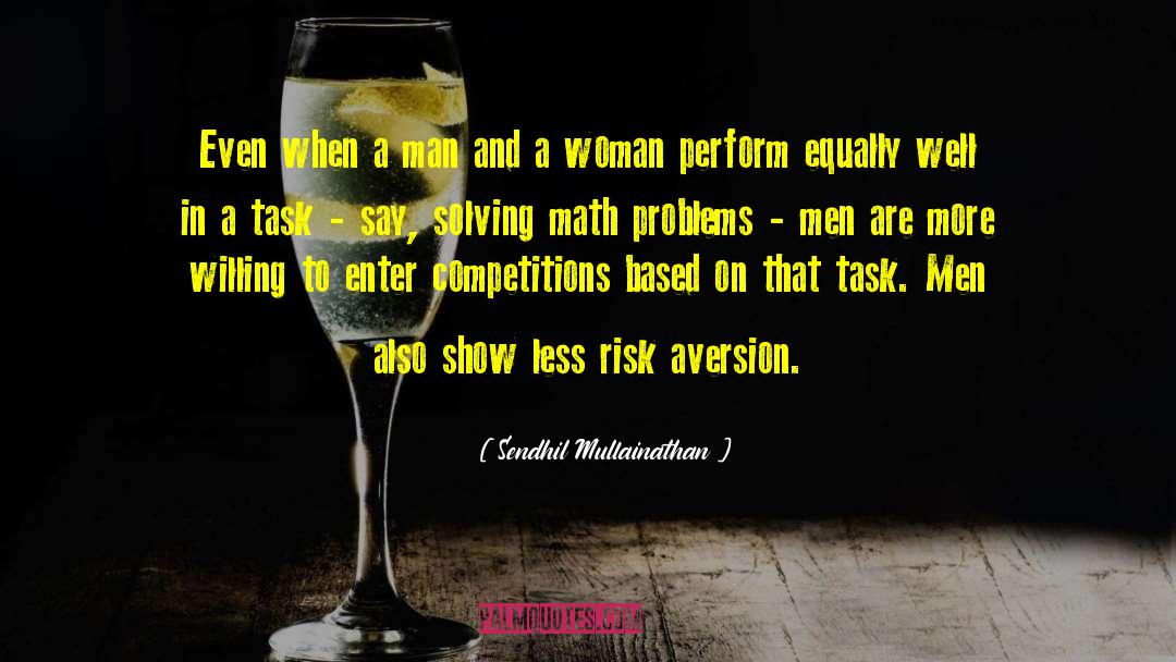 Risk Aversion quotes by Sendhil Mullainathan