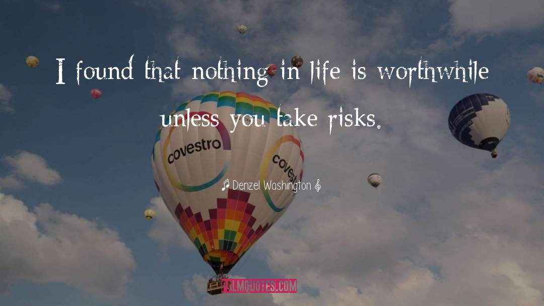 Risk Life quotes by Denzel Washington