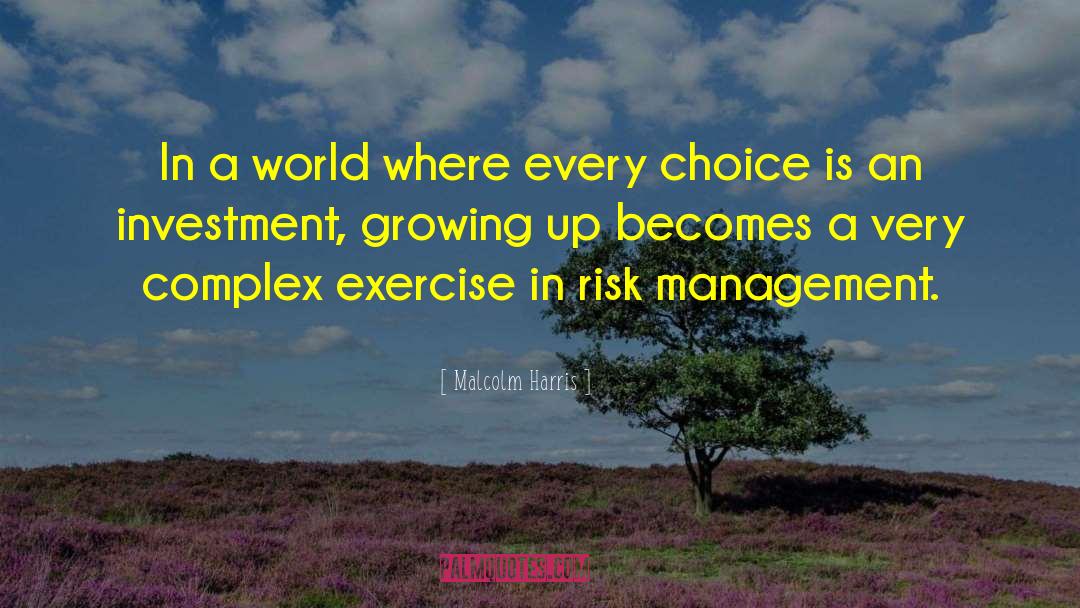 Risk Management quotes by Malcolm Harris