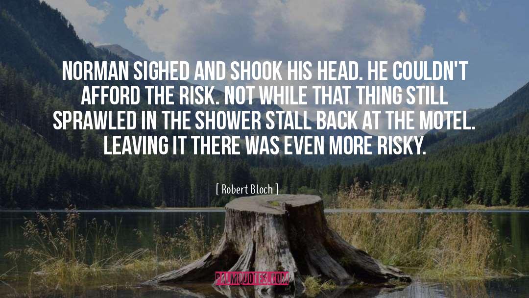 Risk quotes by Robert Bloch