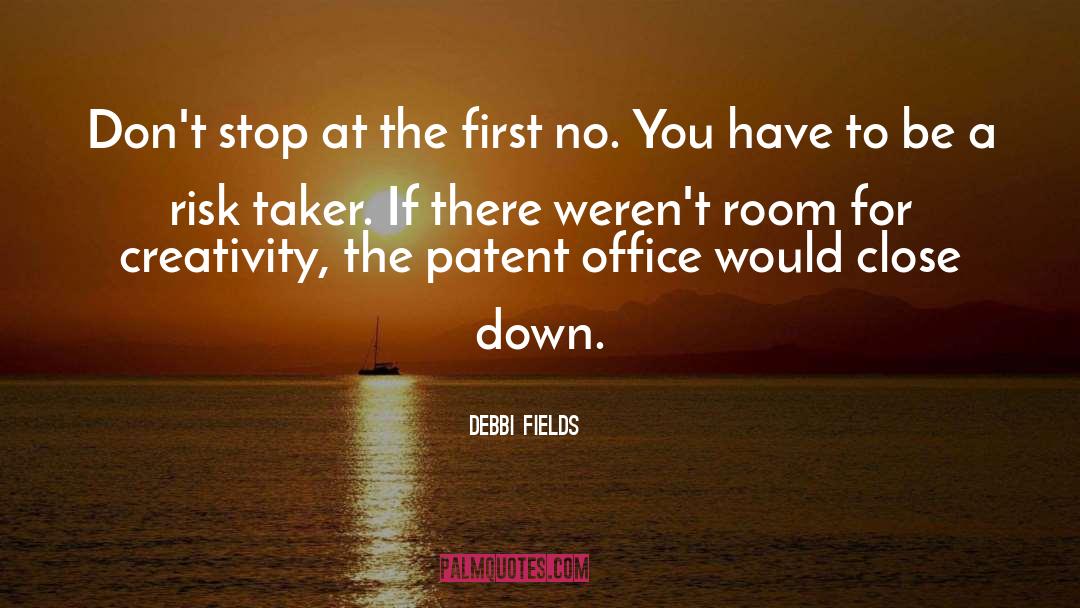 Risk Taker quotes by Debbi Fields