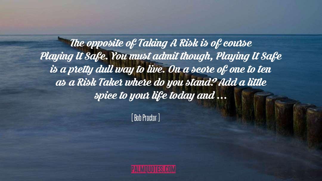 Risk Taker quotes by Bob Proctor