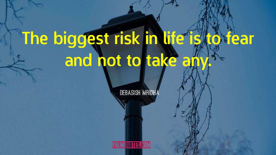 Risk Taker quotes by Debasish Mridha