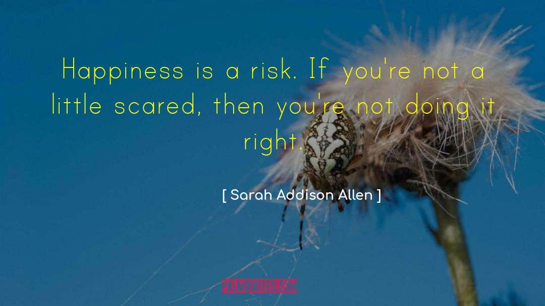 Risk Taker quotes by Sarah Addison Allen